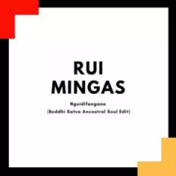 Rui Mingas - Nguidifangana (Boddhi Satva Ancestral Soul Edit)